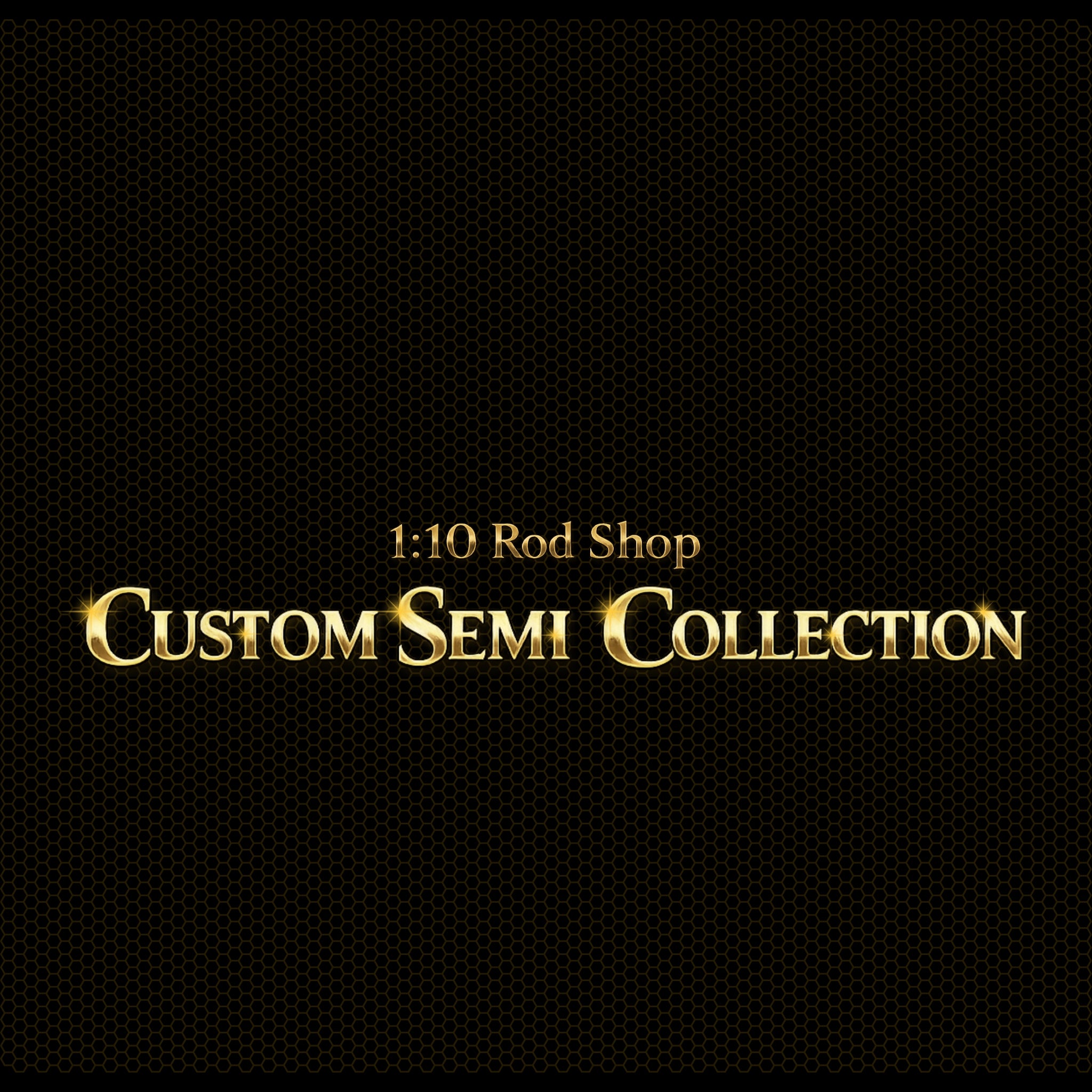 1:10 Rod Shop Custom Semi Build Queue Reservation